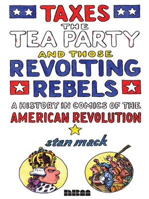 cover image of Taxes, the Tea Party, and Those Revolting Rebels